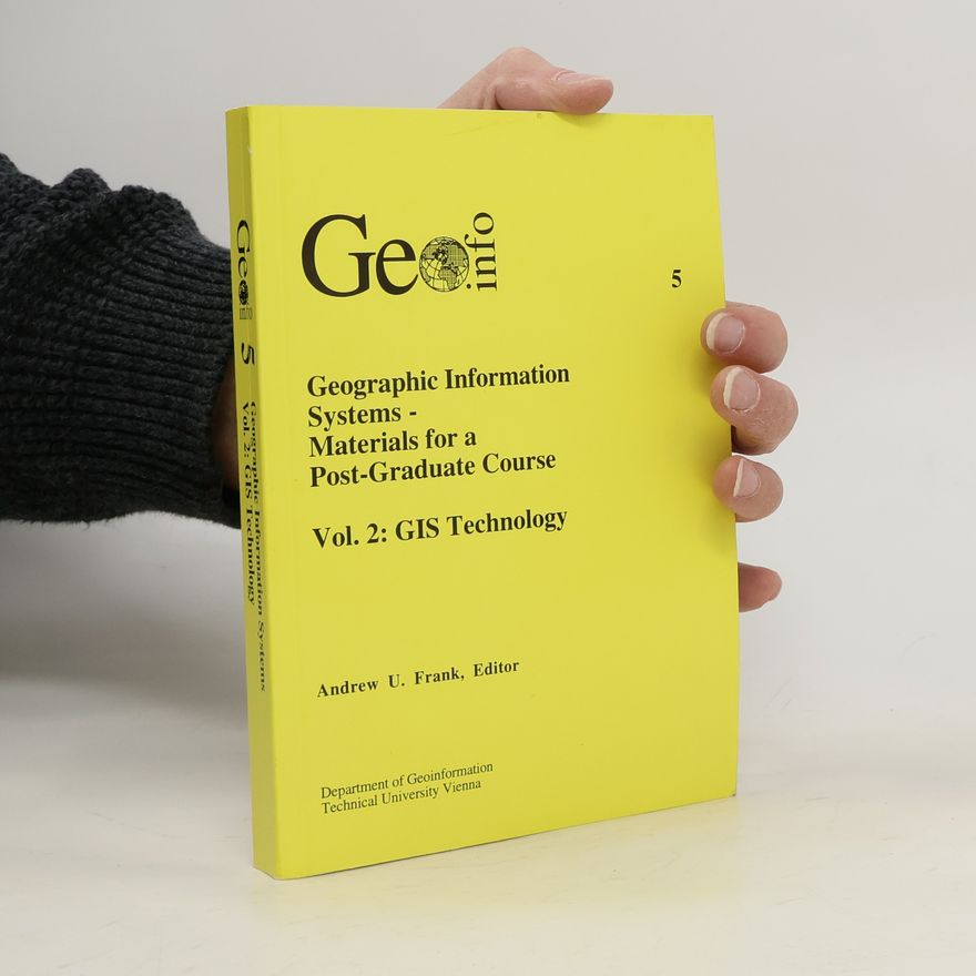 Andrew U. Frank Geo Info 5. Geographic Information Systems