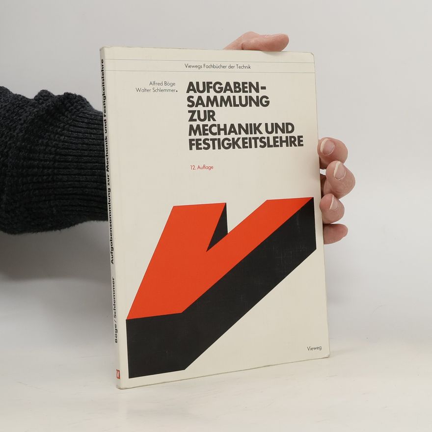 Walter Schlemmer Viewegs Fachbücher der Technik: Aufgabensammlung zur Mechanik und Festigkeitslehre