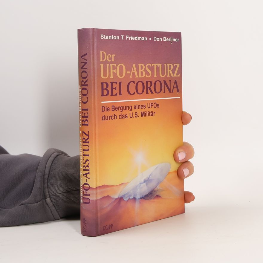 Stanton T. Friedman Der Ufo-Absturz bei Corona