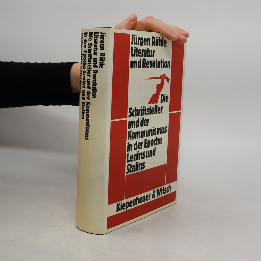 Jürgen Rühle Literatur und Revolution