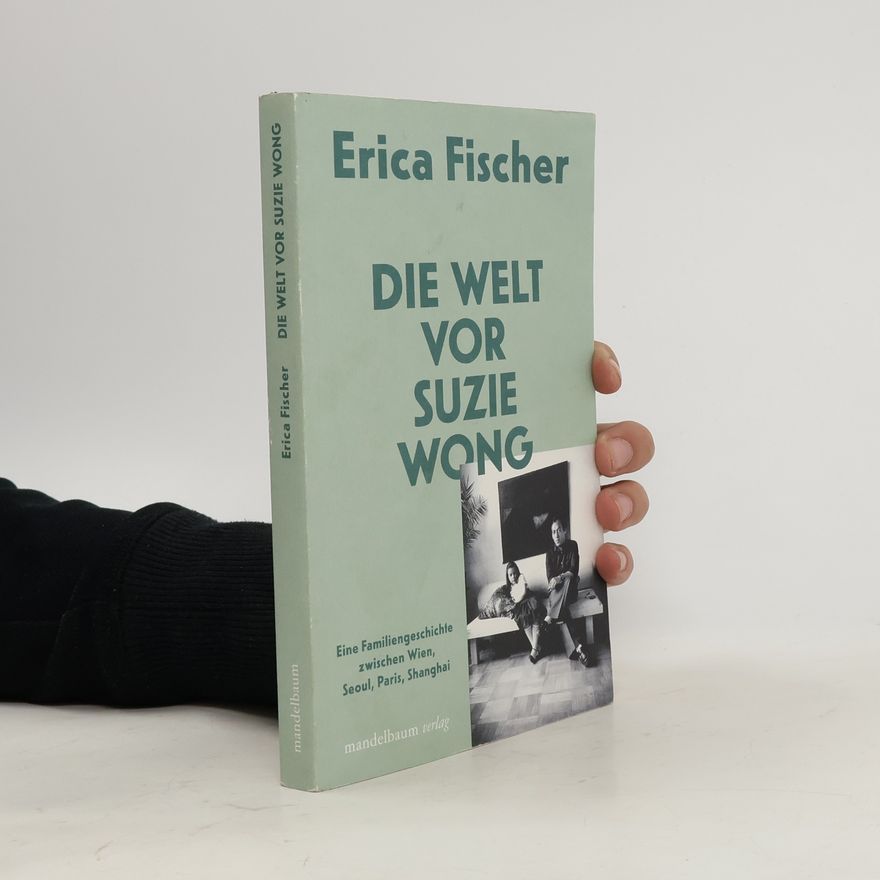 Erica Fischer Die Welt vor Suzie Wong
