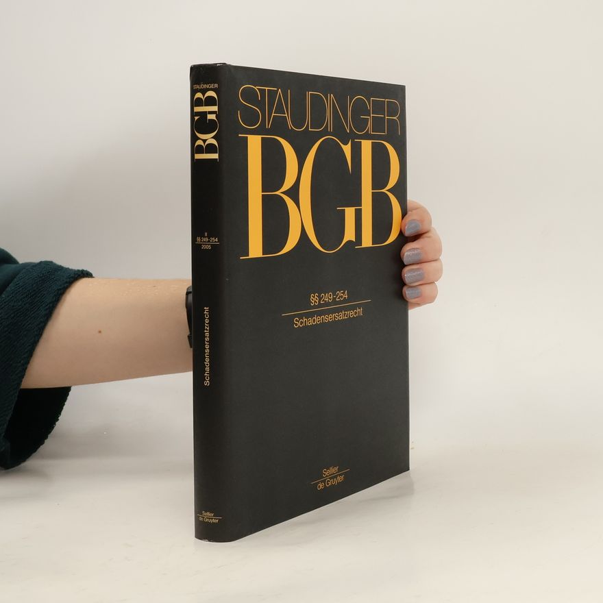 Julius von Staudinger J. von Staudingers Kommentar zum Bürgerlichen Gesetzbuch. 249-254 Schadensersatzrecht