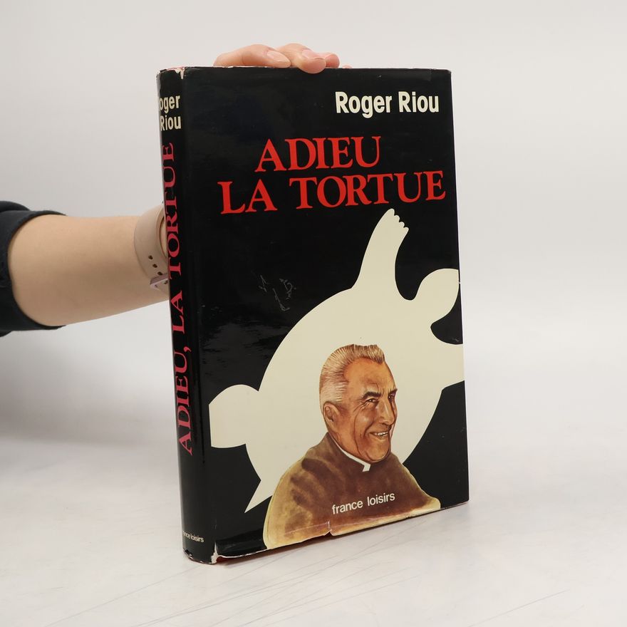 Roger Riou Adieu, la Tortue