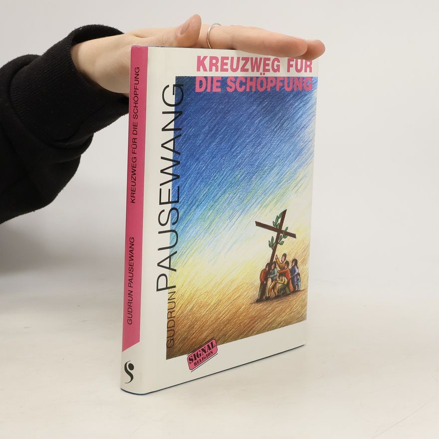 Gudrun Pausewang Kreuzweg für die Schöpfung