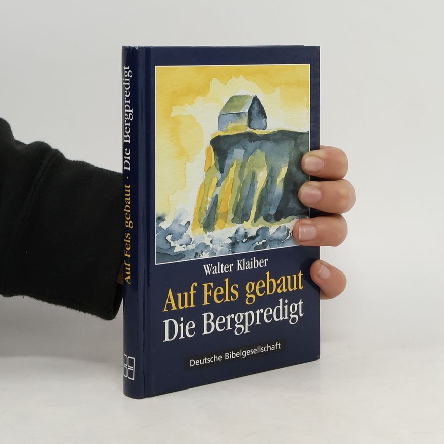 Walter Klaiber Auf Fels gebaut