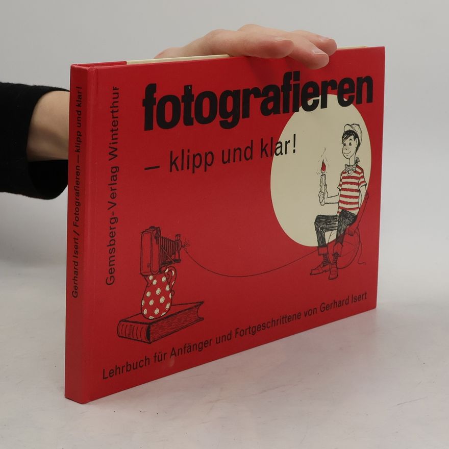 Gerhard Isert Fotografieren, klipp und klar!