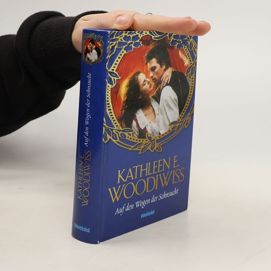 Kathleen E. Woodiwiss Auf den Wogen der Sehnsucht