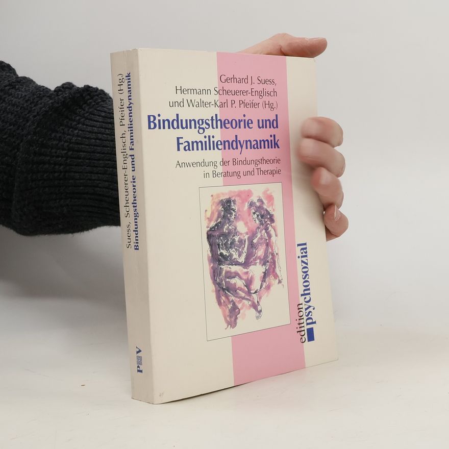 Gerhard J. Suess Bindungstheorie und Familiendynamik