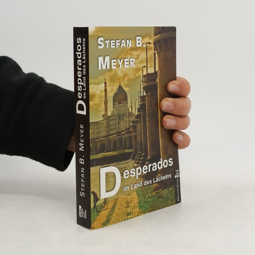 Stefan B. Meyer Desperados im Land des Lächelns
