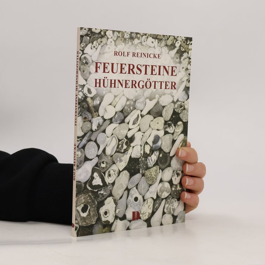 Rolf Reinicke Feuersteine - Hühnergötter