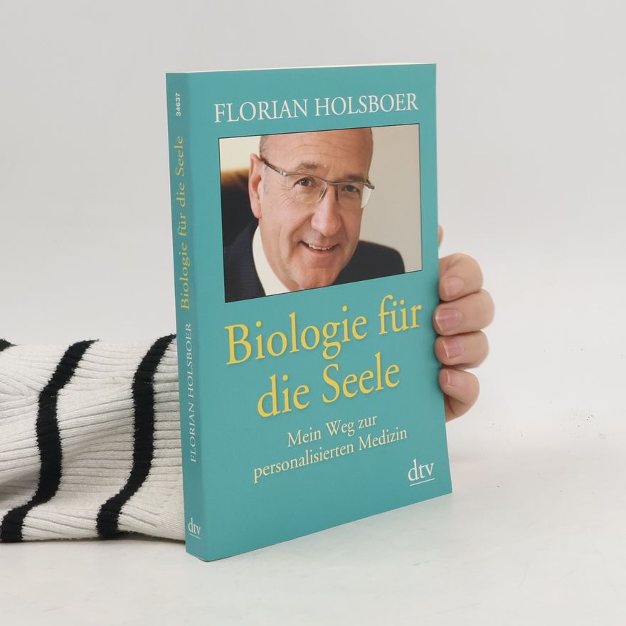 Florian Holsboer Biologie für die Seele