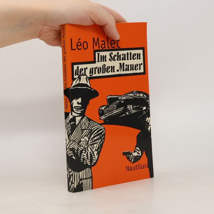 Léo Malet Im Schatten der großen Mauer