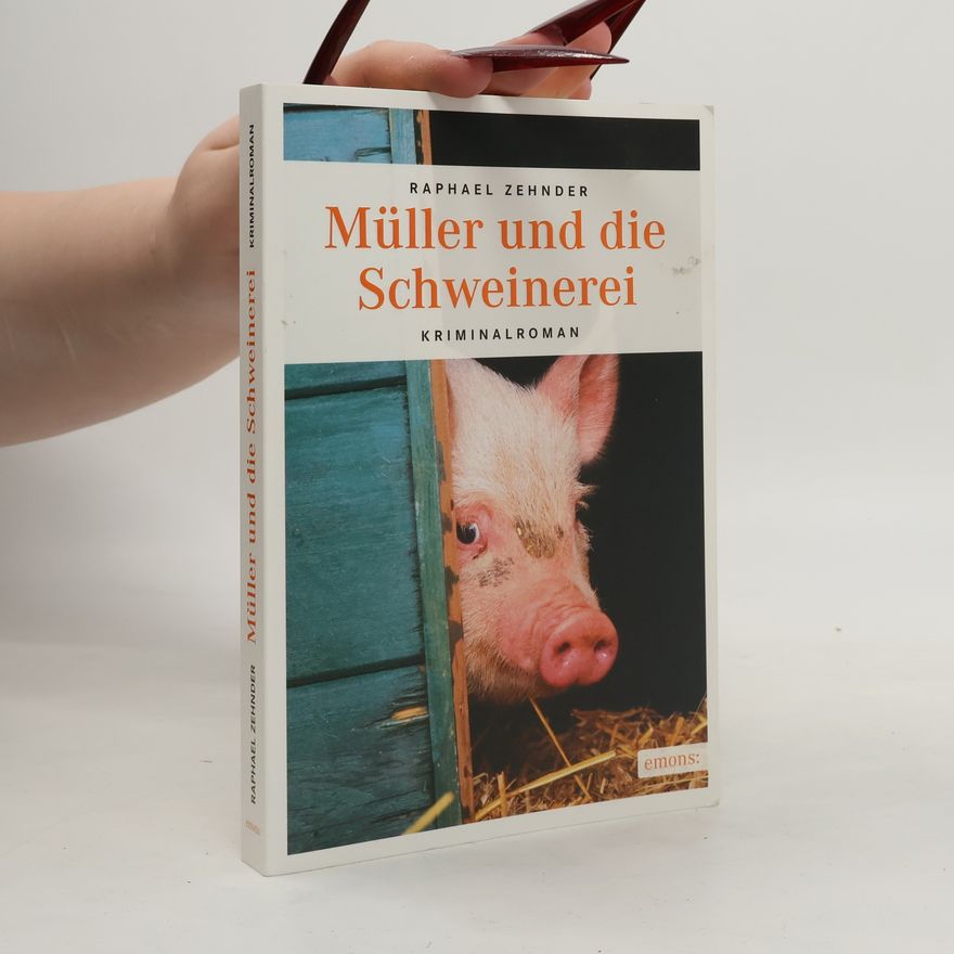 Raphael Zehnder Müller und die Schweinerei