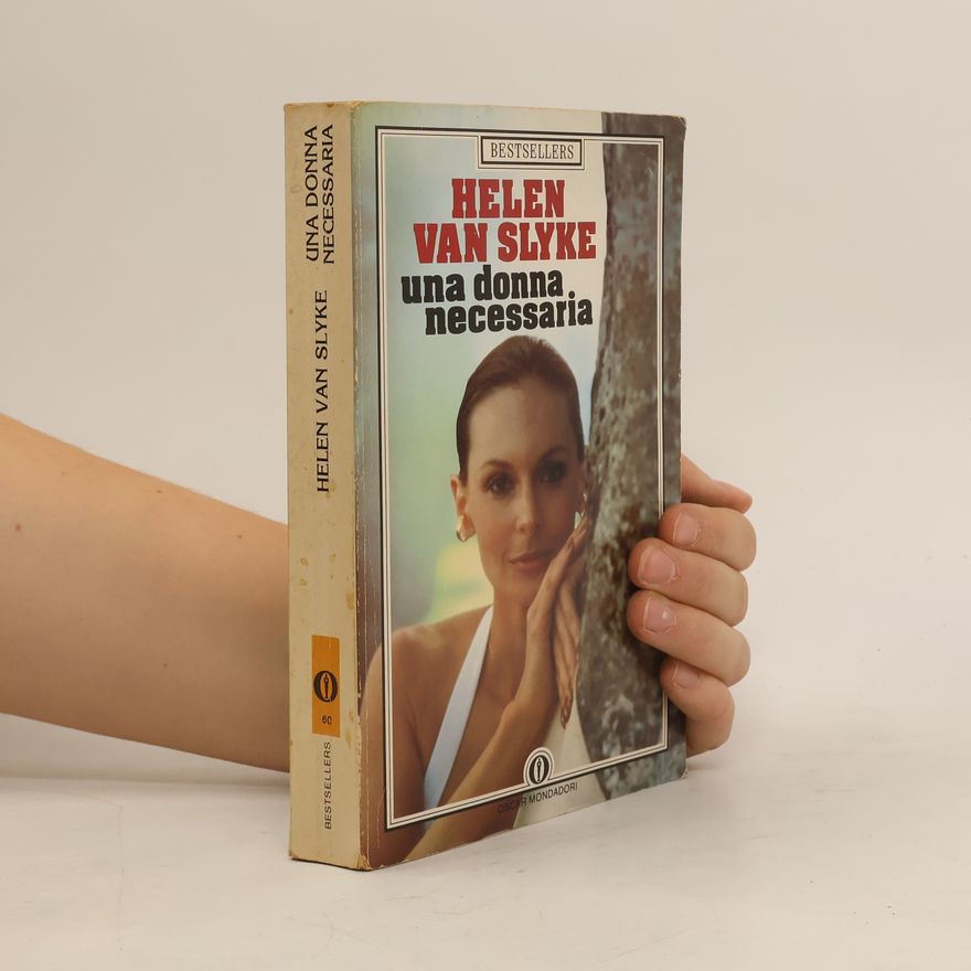 Helen Van Slyke Bestsellers - 60: Una donna necessaria