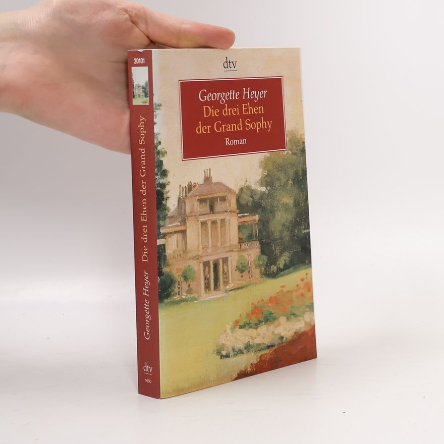 Georgette Heyer Die drei Ehen der Grand Sophy