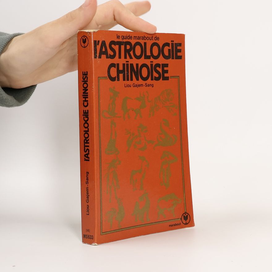 Liou Gajem-Sang Le guide Marabout de l'astrologie chinoise
