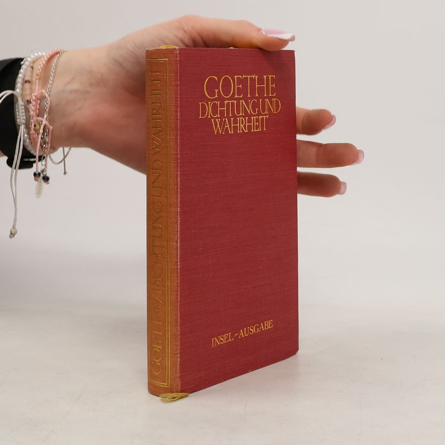 Johann Wolfgang von Goethe Dichtung und Wahrheit