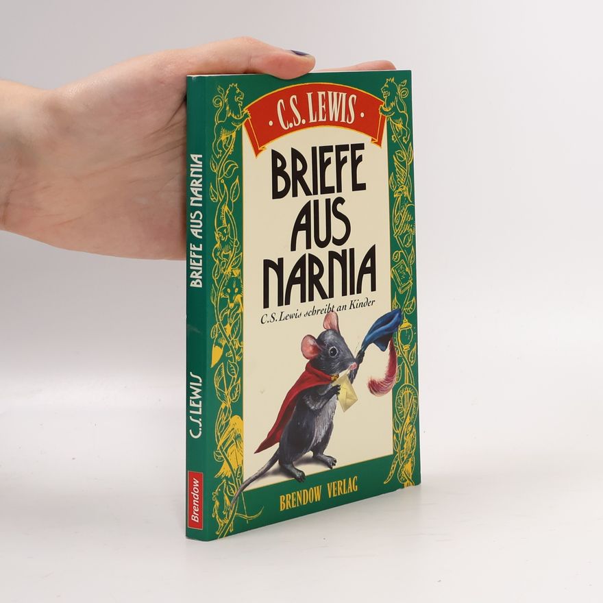 Clive Staples Lewis Briefe aus Narnia