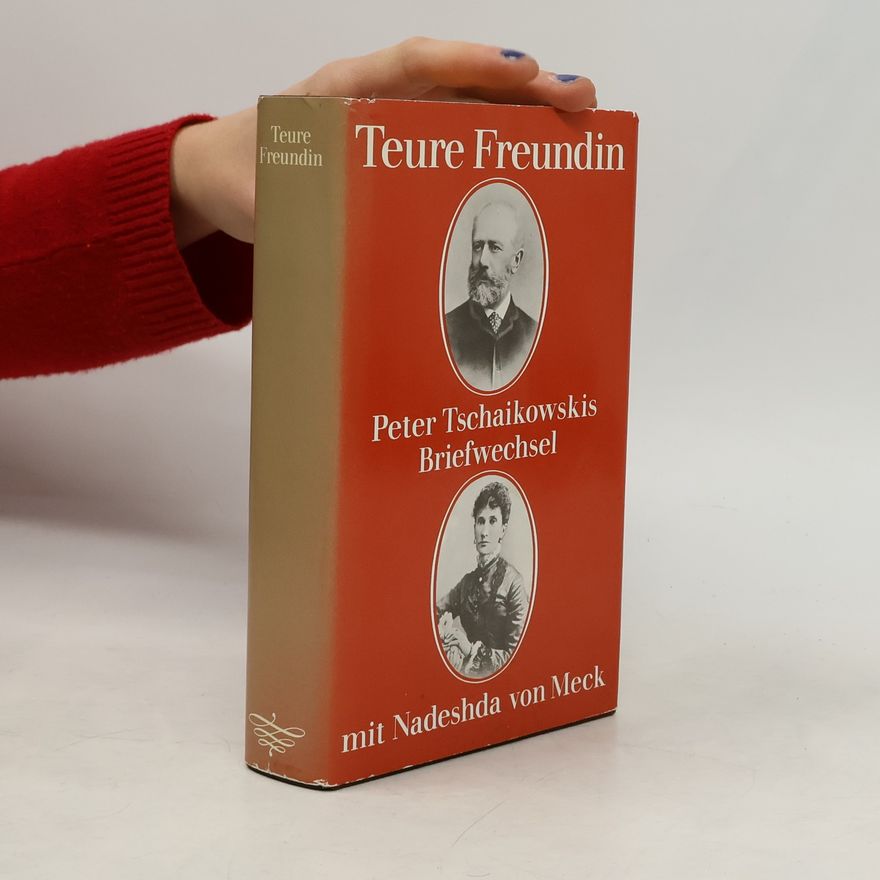 Pe tr Ilʹic C. ajkovskij Teure Freundin