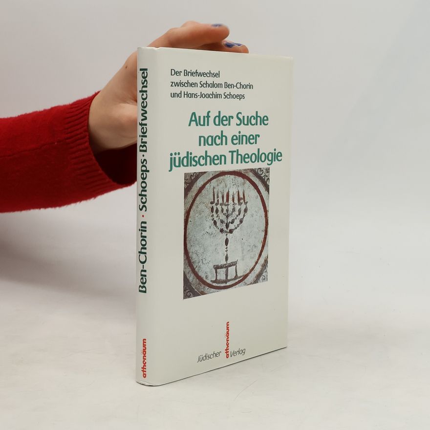 Schalom Ben-Chorin Auf der Suche nach einer jüdischen Theologie