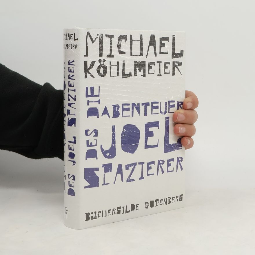 Michael Köhlmeier Die Abenteuer des Joel Spazierer