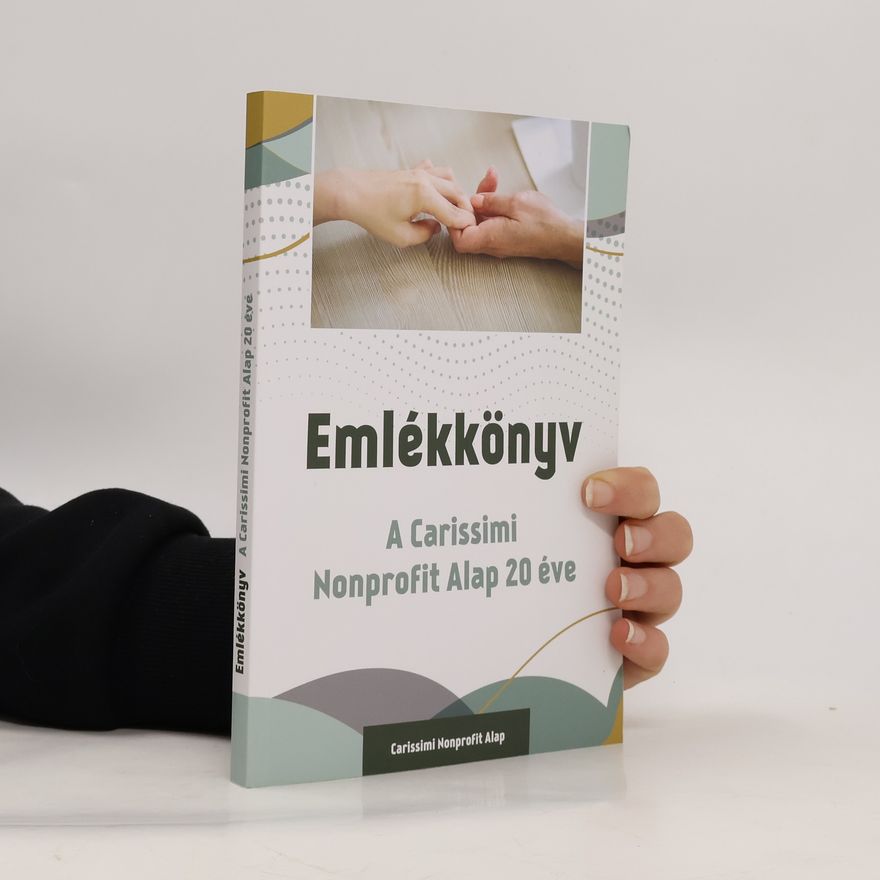 Collectif d'auteurs Emlékkönyv. A Carissimi Nonprofit Alap 20 éve