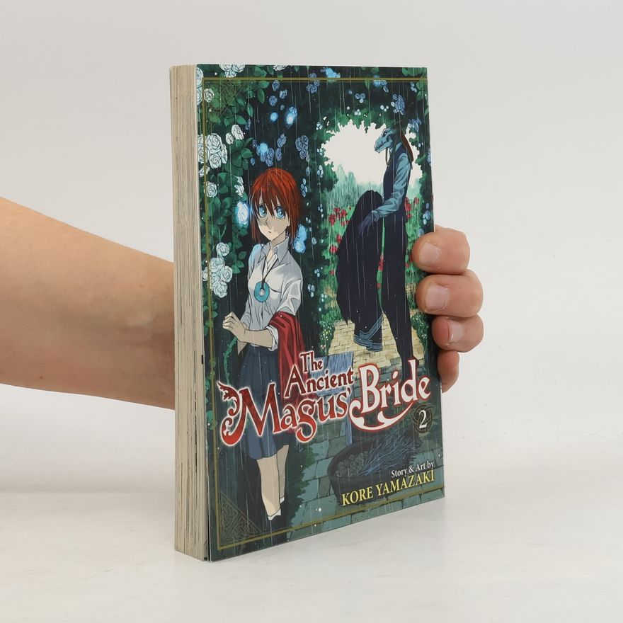 Kore Jamazaki The Ancient Magus´ Bride: Vol. 2