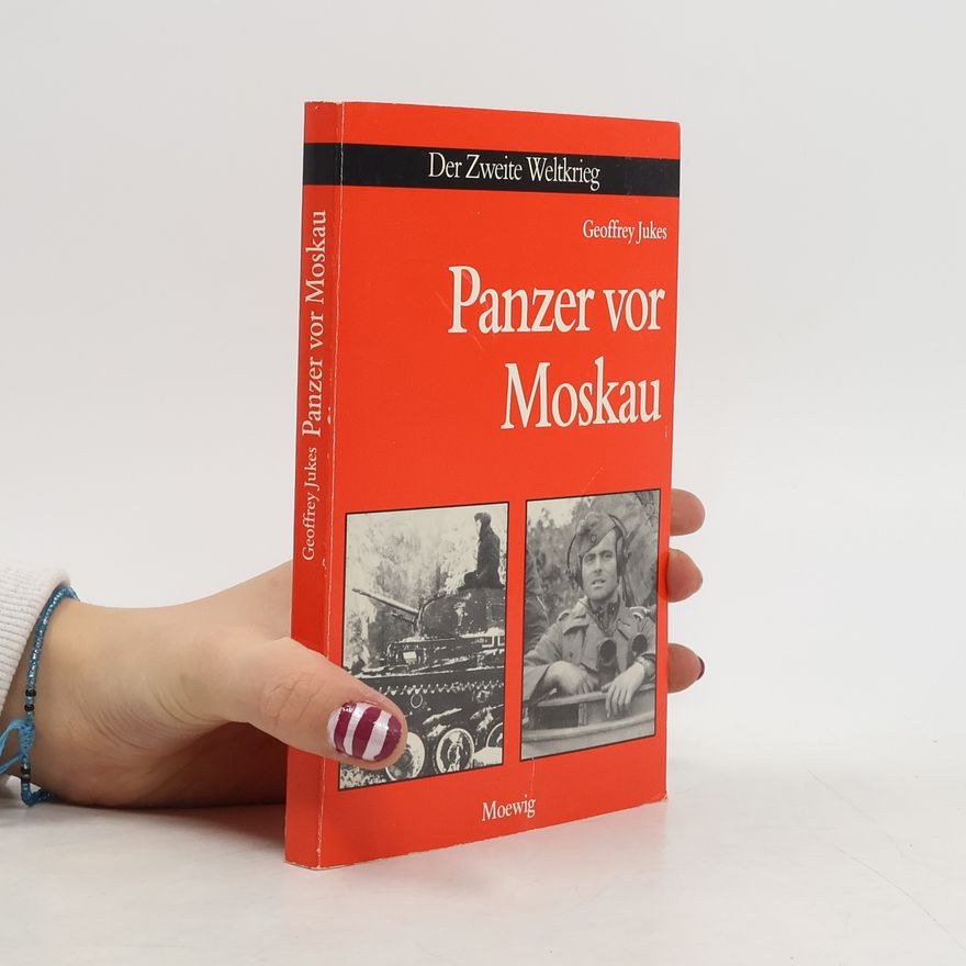 Geoffrey Jukes Panzer vor Moskau