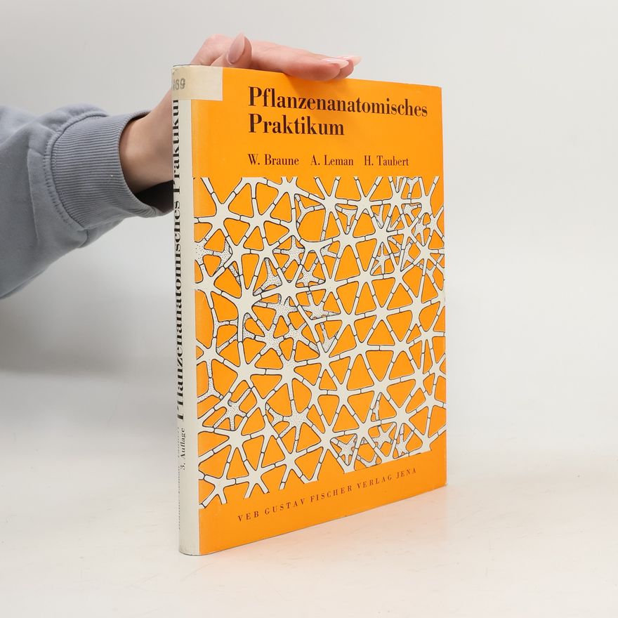 A. Leman Pflanzenanatomisches Praktikum