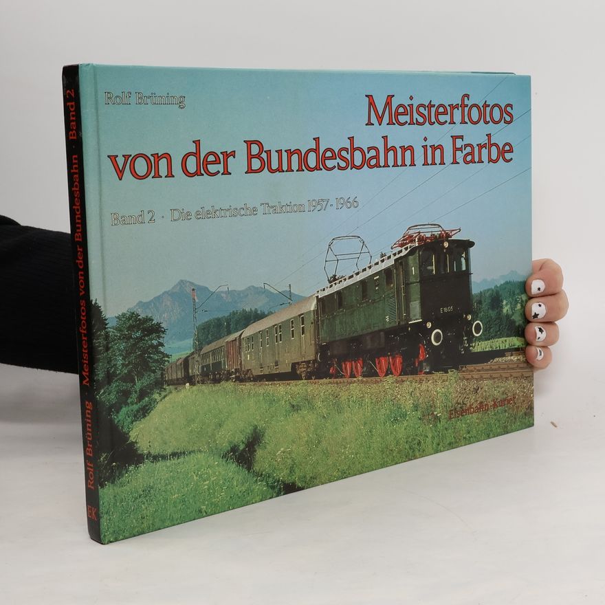 Autorenkollektiv Meisterfotos von der Bundesbahn in Farbe