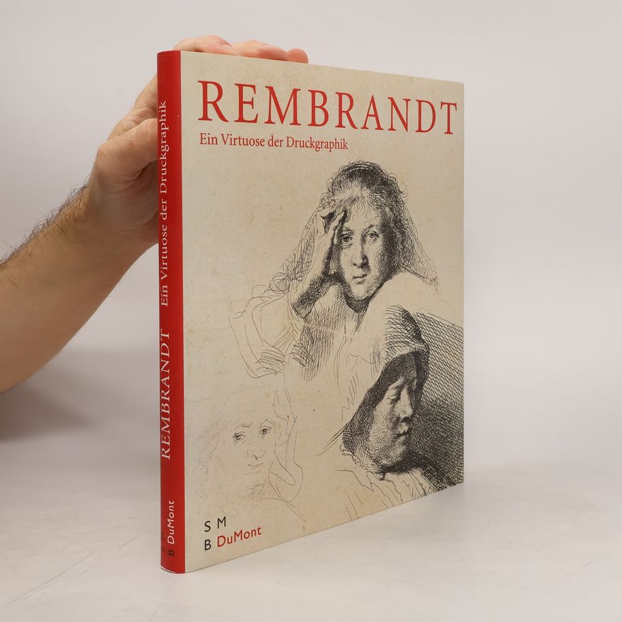 Holm Bevers Rembrandt - ein Virtuose der Druckgraphik