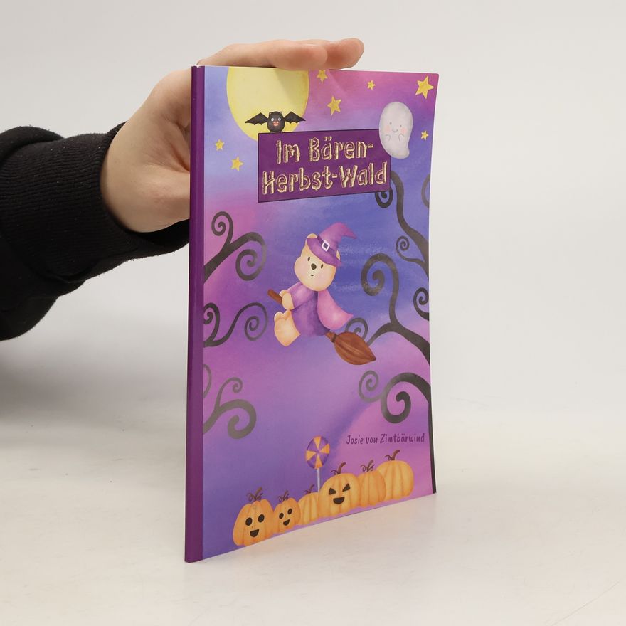 Josie von Zimtbärwind Im Bären-Herbst-Wald | Ein liebevolles Bilderbuch und Mutmachbuch für Kinder ab 4 Jahren
