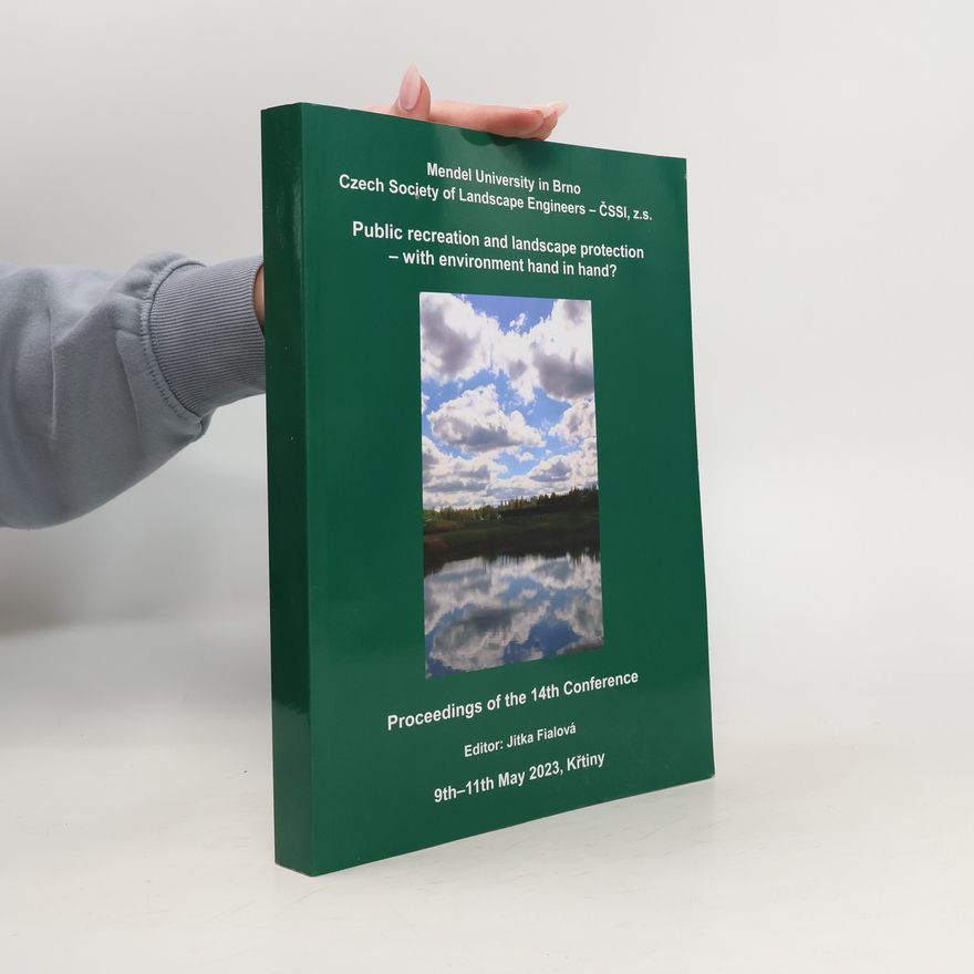 Jitka Fialová Public recreation and landscape protection - with environment hand in hand?