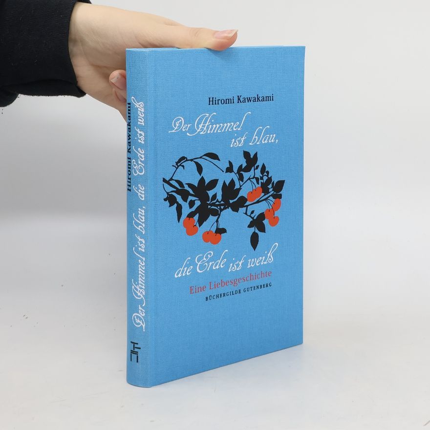 Hiromi Kawakami Der Himmel ist blau, die Erde ist weiß