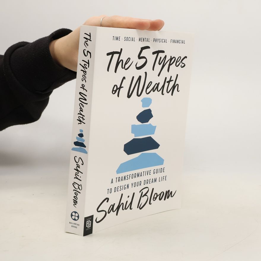 Sahil Bloom The 5 Types of Wealth - Export Edition