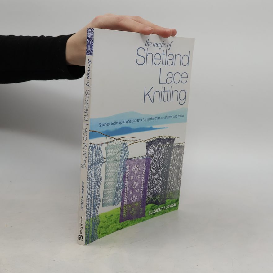 Elizabeth Lovick The Magic of Shetland Lace Knitting