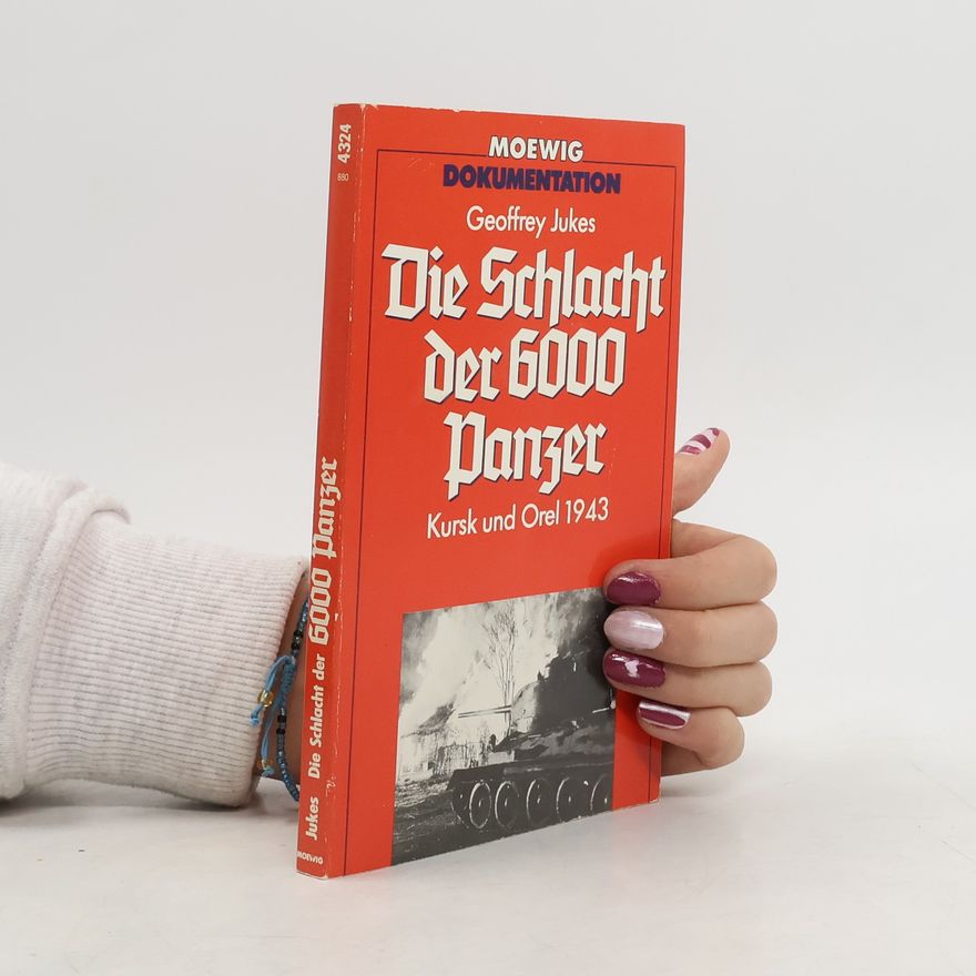 Geoffrey Jukes Die Schlacht der 6000 Panzer