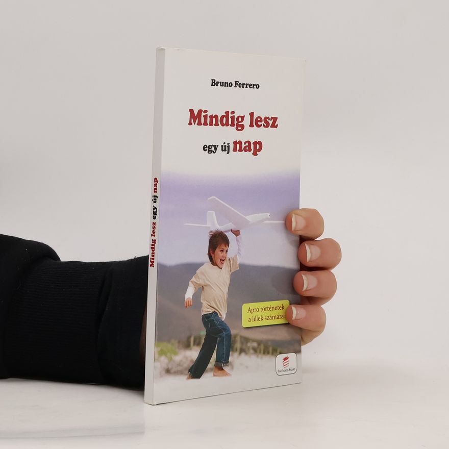 Bruno Ferrero Mindig lesz egy új nap