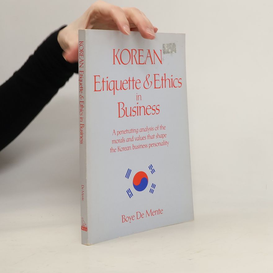 Boyé Lafayette De Mente Korean Etiquette & Ethics in Business