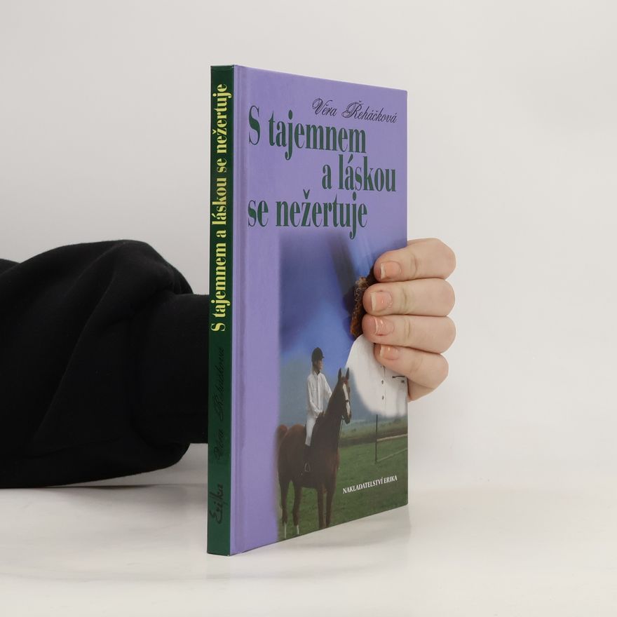 Věra Řeháčková S tajemnem a láskou se nežertuje