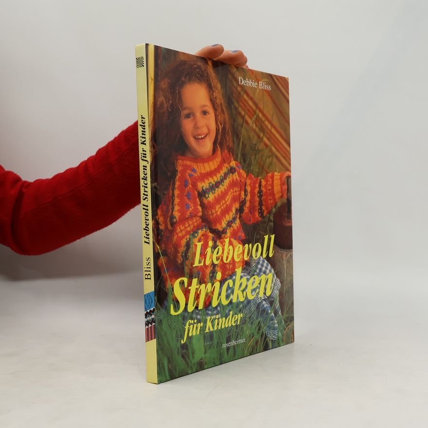 Debbie Bliss Liebevoll stricken für Kinder