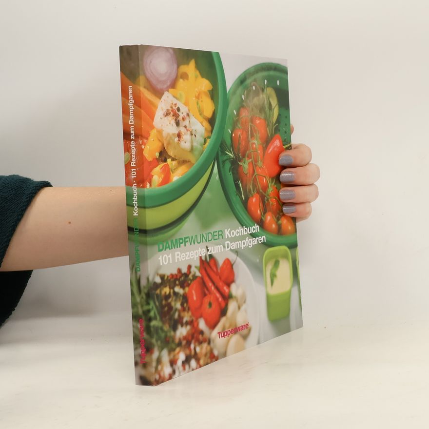 Kolektiv autorů Dampfwunder Kochbuch. 101 Rezepte zum Dampfgaren
