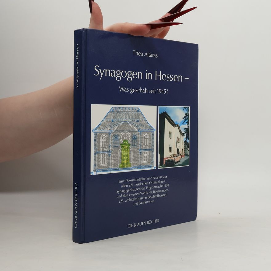Thea Altaras Synagogen in Hessen - Was geschah seit 1945?