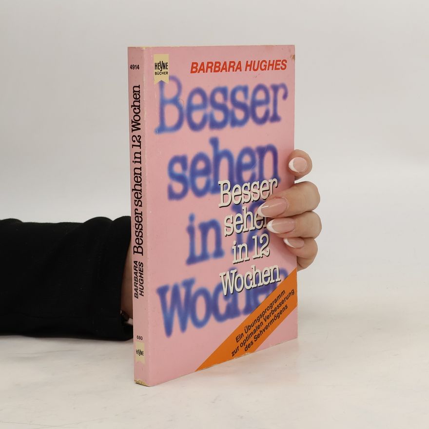 Barbara Hughes Besser sehen in 12 [zwölf] Wochen