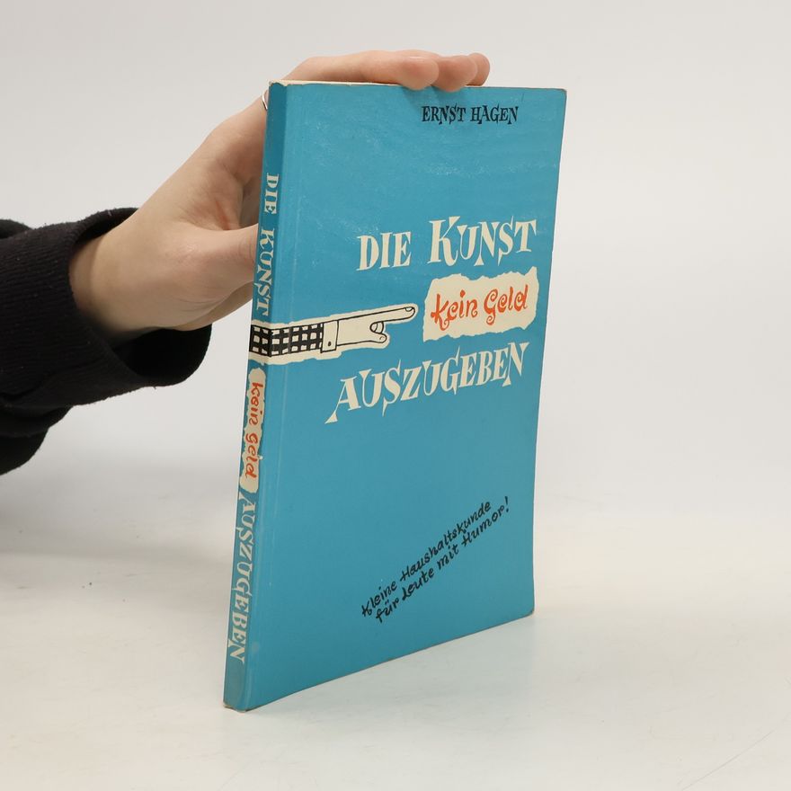 Ernst Hagen Die Kunst kein Geld auszugeben