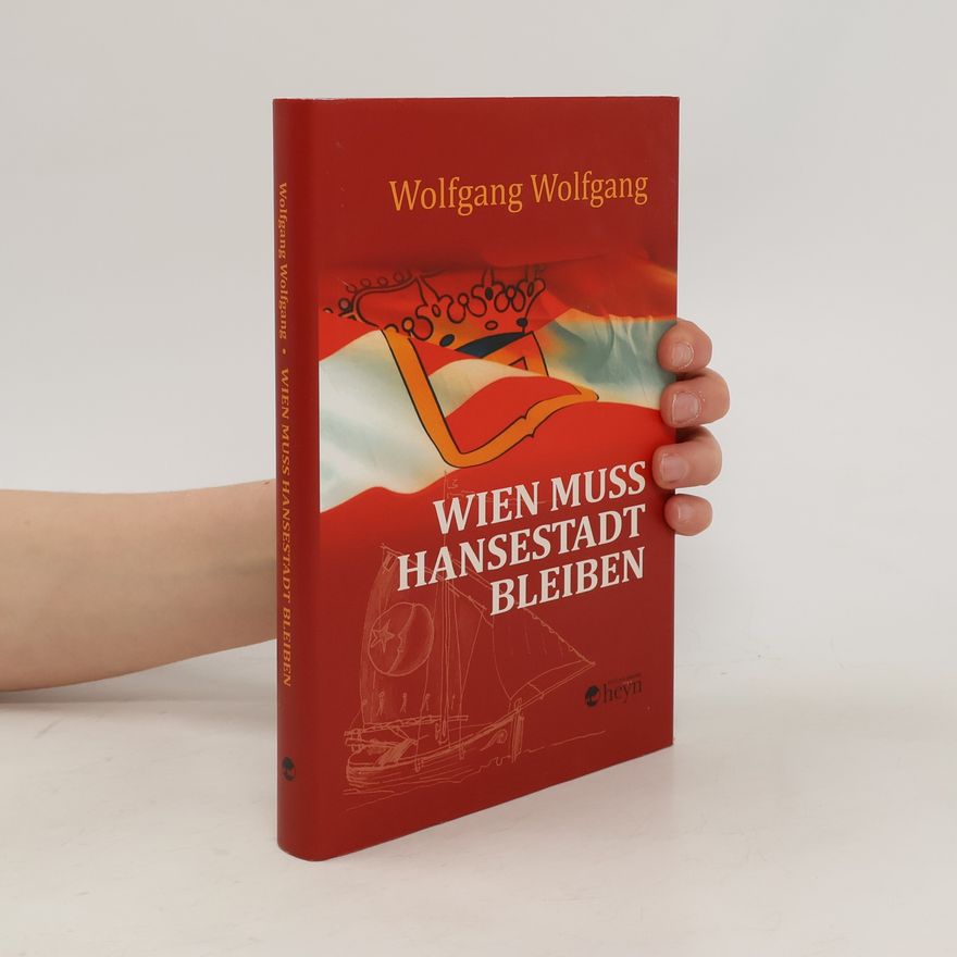 Wolfgang Wolfgang Wien muss Hansestadt bleiben