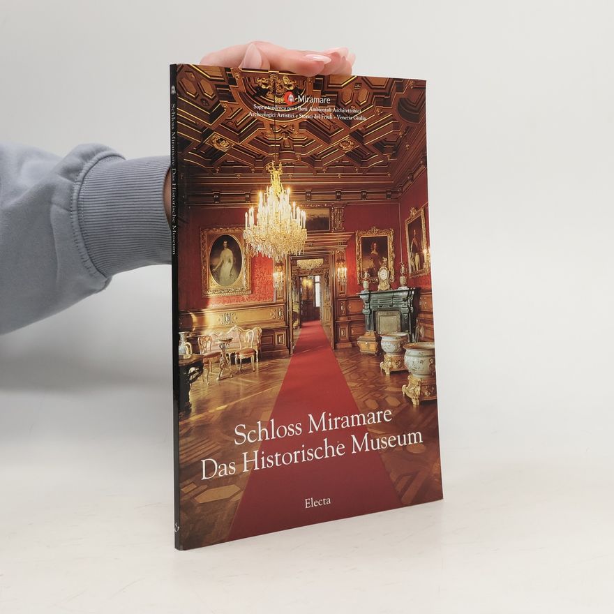 Autorenkollektiv Schloss Miramare. Das Historische Museum