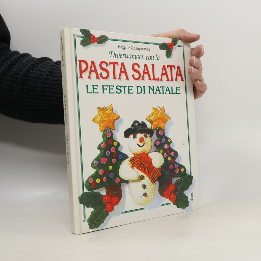 Brigitte Casagranda Divertiamoci con la pasta salata. Le feste di Natale