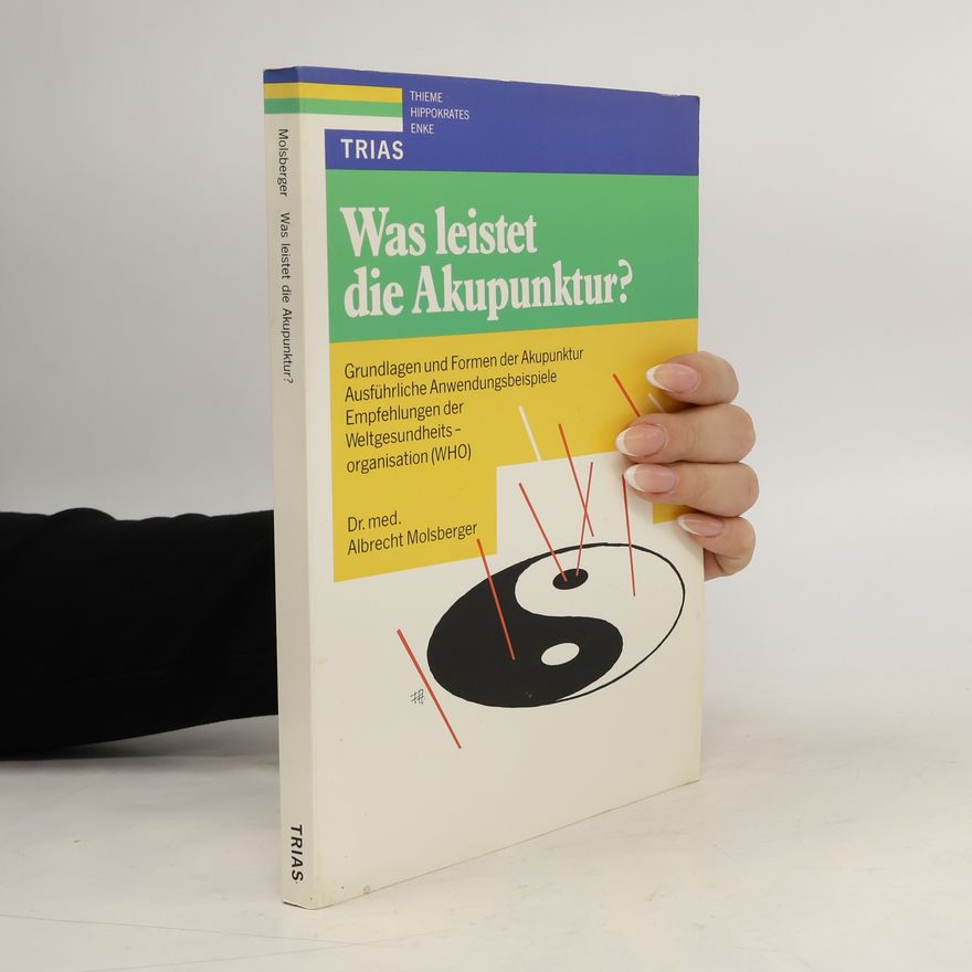 Albrecht Molsberger Was leistet die Akupunktur?