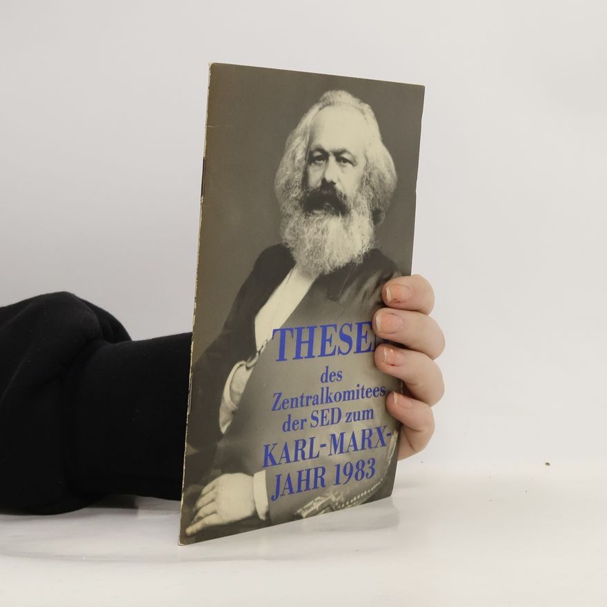 Collectif d'auteurs Thesen des Zentralkomitees der SED zum Karl-Marx-Jahr 1983